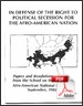 In Defense of the Right to Political Secession for the Afro-American Nation: Papers and Resolutions from the School on the Afro-American National Question